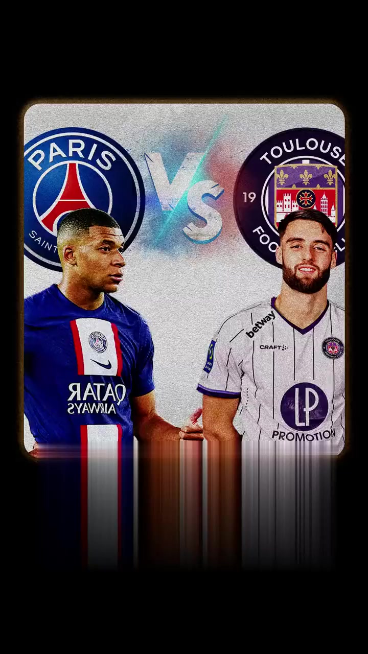 巴黎圣日耳曼迎战图卢兹，胜负难断